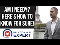 Am I Needy | Here&#39;s How to Know For Sure!