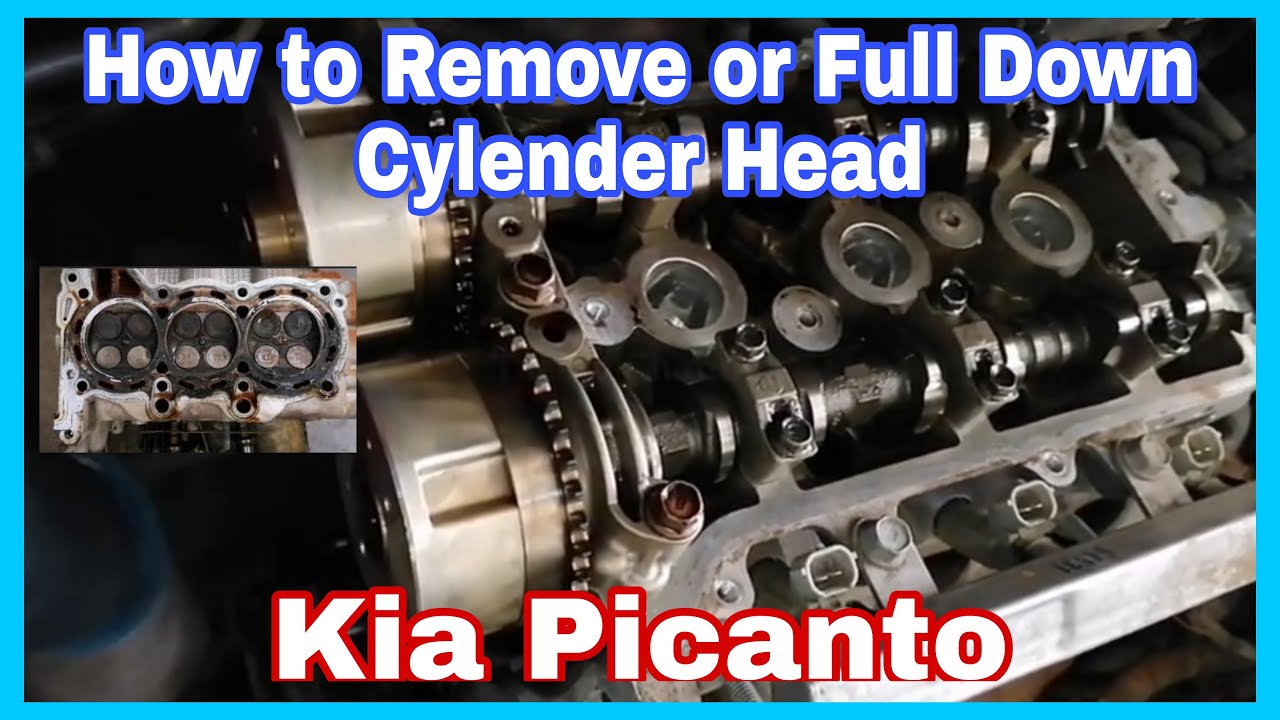 Pull Down or Remove Cylender Head Kia Picanto YouTube