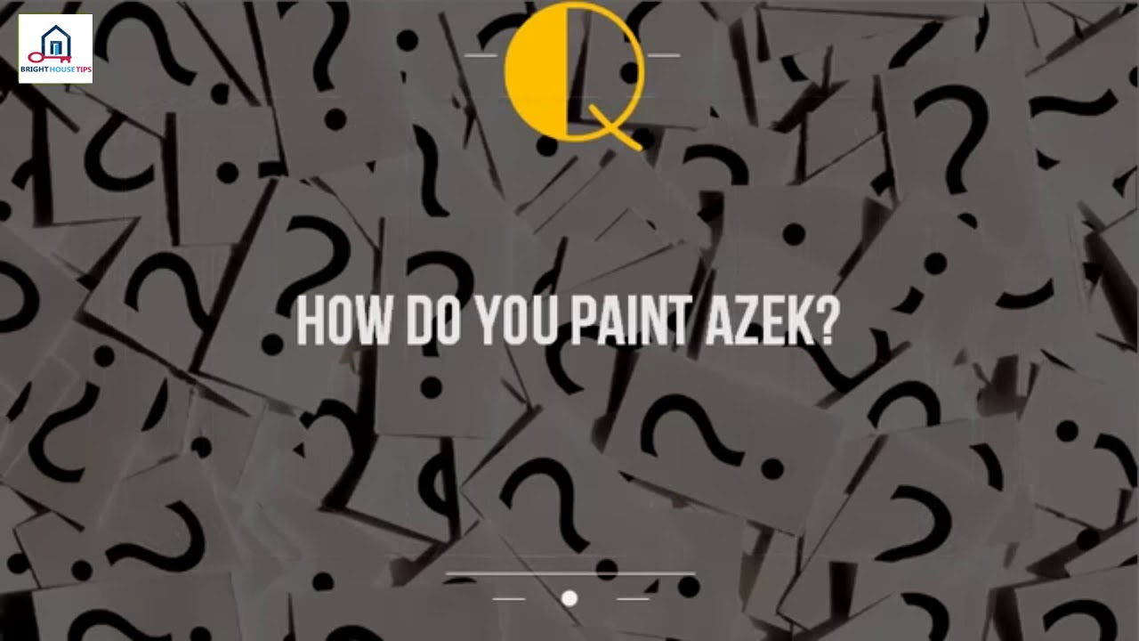 How Do You Paint Azek3F YouTube