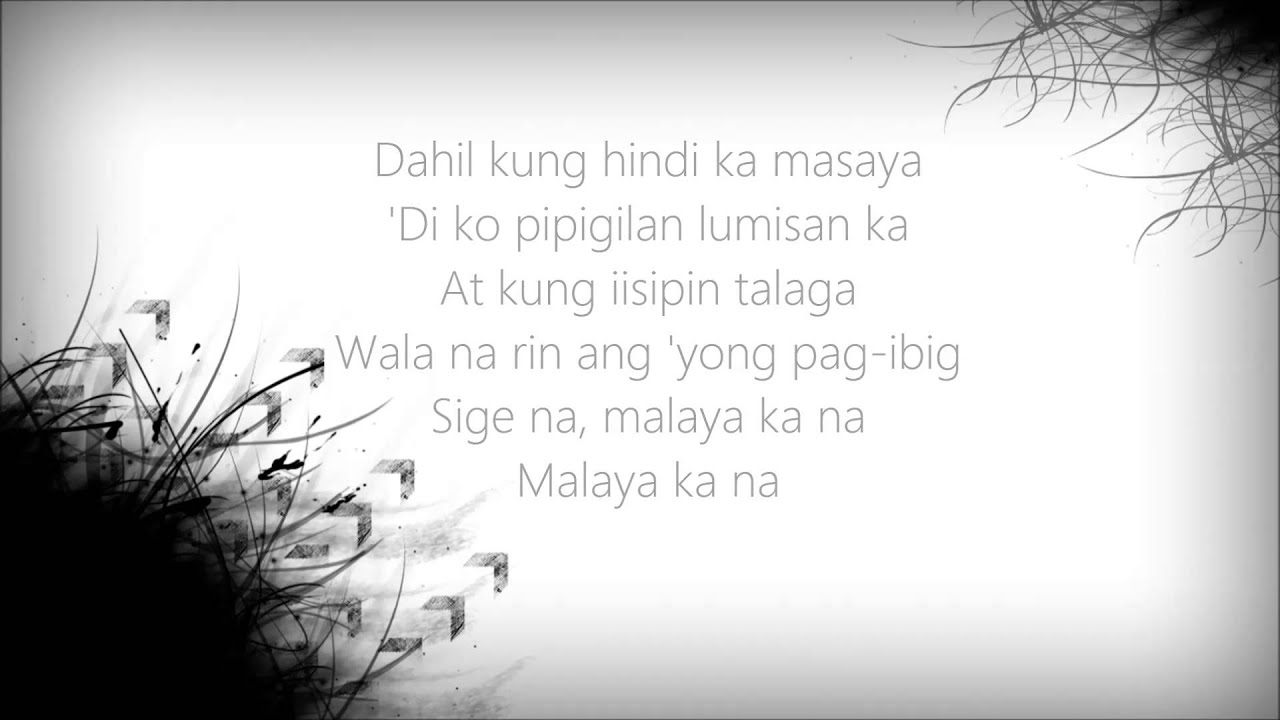 Malaya Ka Na Lyrics Armchairs Youtube regarding Armchairs Lyrics