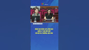 Nâng cao năng lực lãnh đạo, quản lý cho đội ngũ cán bộ xã, phường, đặc khu