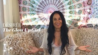 Désirée, The Glow Up Girl