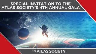 Special Invitation to The Atlas Society's 4th Annual Gala