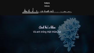 [Lyrics+Vietsub] Halsey - Colors