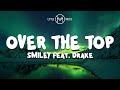 Smiley - Over The Top (feat. Drake) [Lyrics]