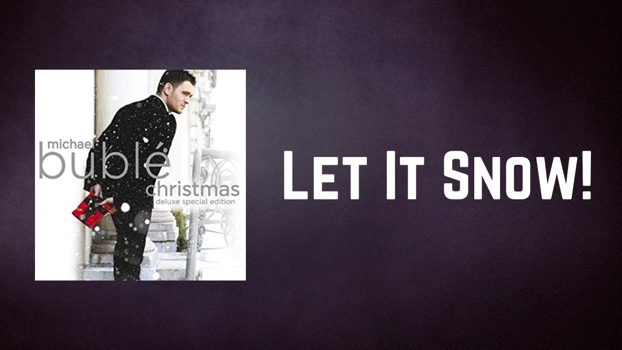 Michael Bublé - Let It Snow! (Lyrics) Michael Bublé - Let It Snow! (Lyrics)