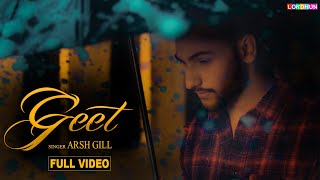 GEET (Full Song ) - ARSH GILL || New Punjabi Songs 2018 || Lokdhun