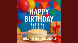 Download Lagu Happy Birthday (Orchestra and Vocal) Download Lagu Happy Birthday (Orchestra and Vocal)