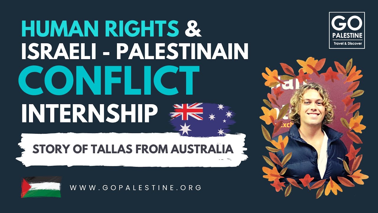 Human Rights & Israeli-Palestinian Conflict Internship in Palestine - Story of Tallas from Australia