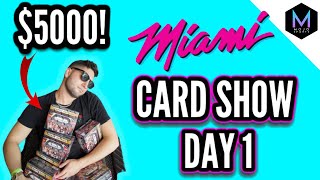 Spending $5000 at Miami Card Show