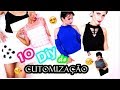 10 diy de CUSTOMIZAÇÃO | customizações rápidas e fáceis