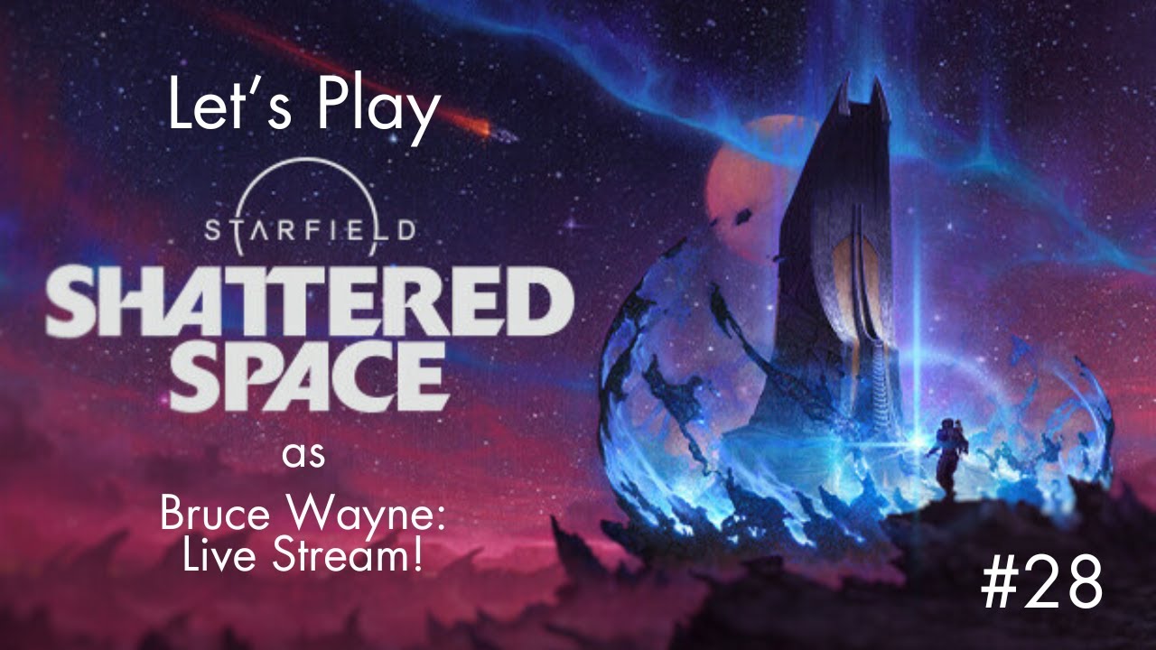 Bruce Wayne MELEE in Starfield — Live Stream #28