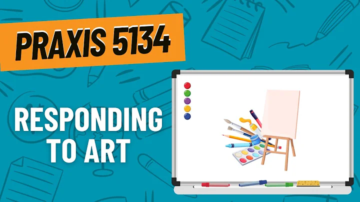 Practice Questions for Responding to Art | Praxis Art: Content Knowledge (5134)
