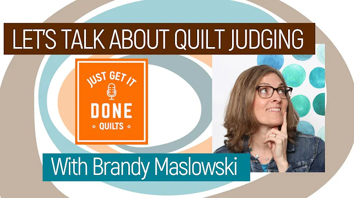 LET'S TALK ABOUT QUILTING JUDGING with Brandy Masl...