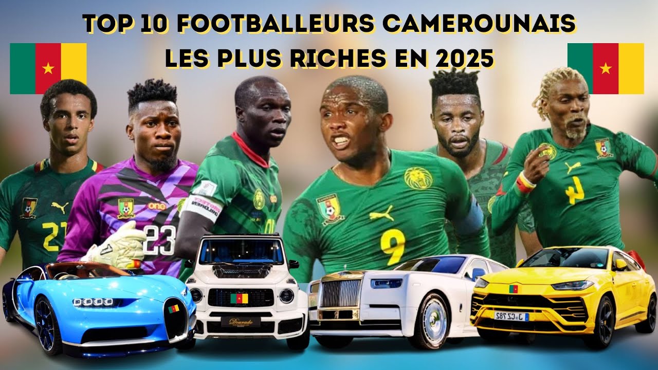 💰 Top 10 des footballeurs camerounais les plus riches en 2025 | Classement Officie