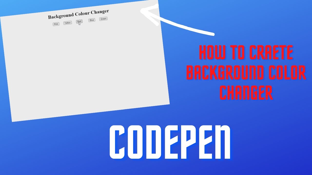 How to create background color changer CodePen YouTube