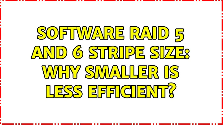 Software RAID 5 and 6 stripe size: why smaller is less efficient? (3 Solutions!!)