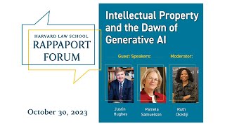 Harvard Law School Rappaport Forum: 'Intellectual Property and the Dawn of Generative AI'