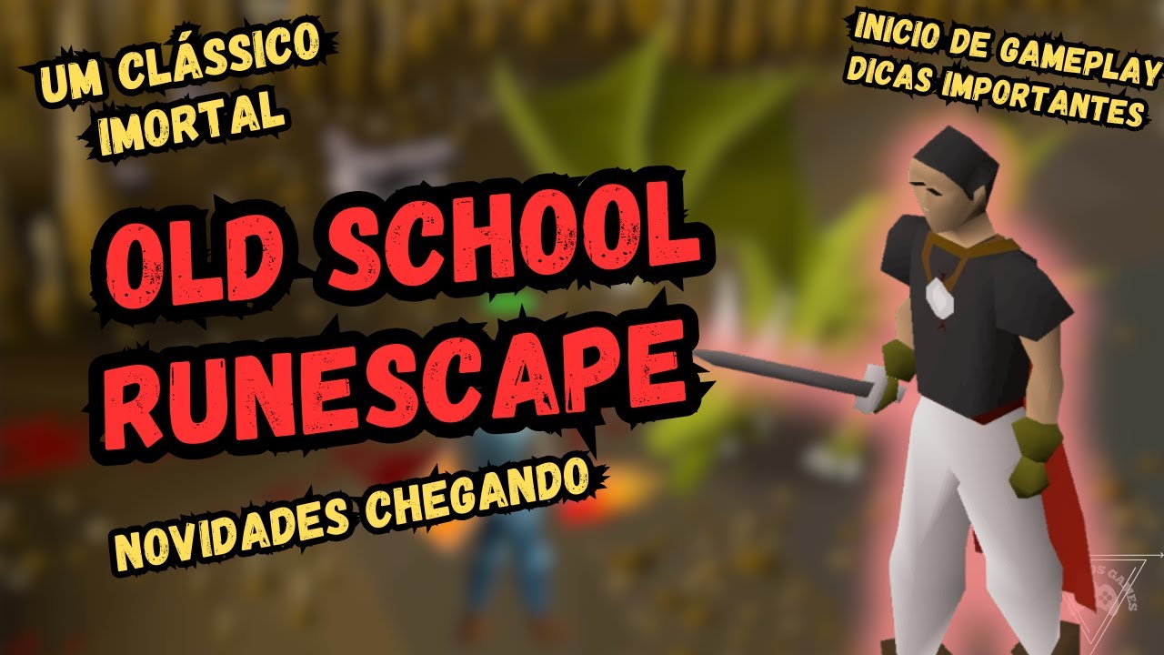 NOVIDADES NO MMORPG MAIS JOGADO | UM CLÁSSICO IMORTAL | OLD SCHOOL RUNESCAPE [GAMEPLAY PT-BR]