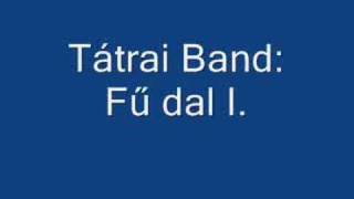 Tátrai Band: Fű dal I.