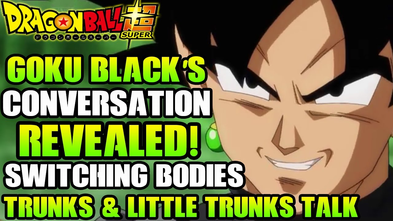 Dragon Ball Super Goku Black's Conversation Revealed! Trunks Talks To
