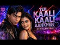 Yeh Kaali Kaali Aankhen 🖤 EDM Club Remix | Shah Rukh Khan, Kajol, Shilpa Shetty | IshqWave Beats