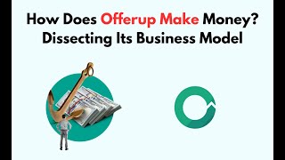 How Does Offerup Make Money? Dissecting Its Business Model