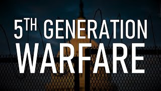 5th Generation Warfare: History, Modern Context, and (Some) Solutions