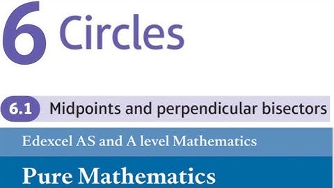 Edexcel Year 1/AS Pure Chapter 6.1 - Midpoints and Perpendicular Bisectors (A-Level Maths)