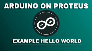 Tutorial Arduino on Proteus - Example Hello World