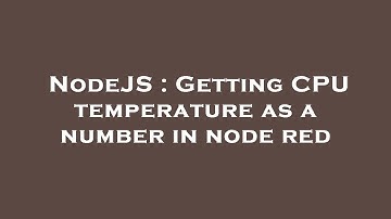 NodeJS : Getting CPU temperature as a number in node red