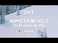 Advice for Girls - An All-Women Ski Film - Official Trailer