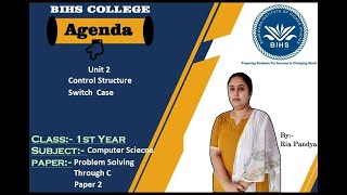 B.Sc.1stYear CS|| Paper2Problem Solving Through C||Unit 2|| Control Structure,Switch Case||lec4|BIHS