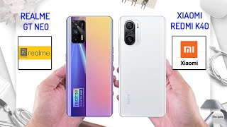 Realme GT Neo VS Xiaomi Redmi K40 | Full Specifications Comparison