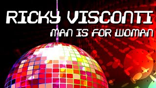 Ricky Visconti - Man Is For Woman [Official]