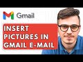 How To Insert Pictures in Gmail E-mail [2025 Guide]