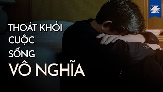 Thoát khỏi cuộc sống vô nghĩa | SAMURICE