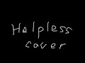 【cover】syrup16g 「Helpless」、ギター:slope16m、歌:宮地つかさ、花唄アリキーズ、弾き語りユニット