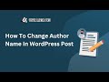 How To Change Author Name In WordPress Post