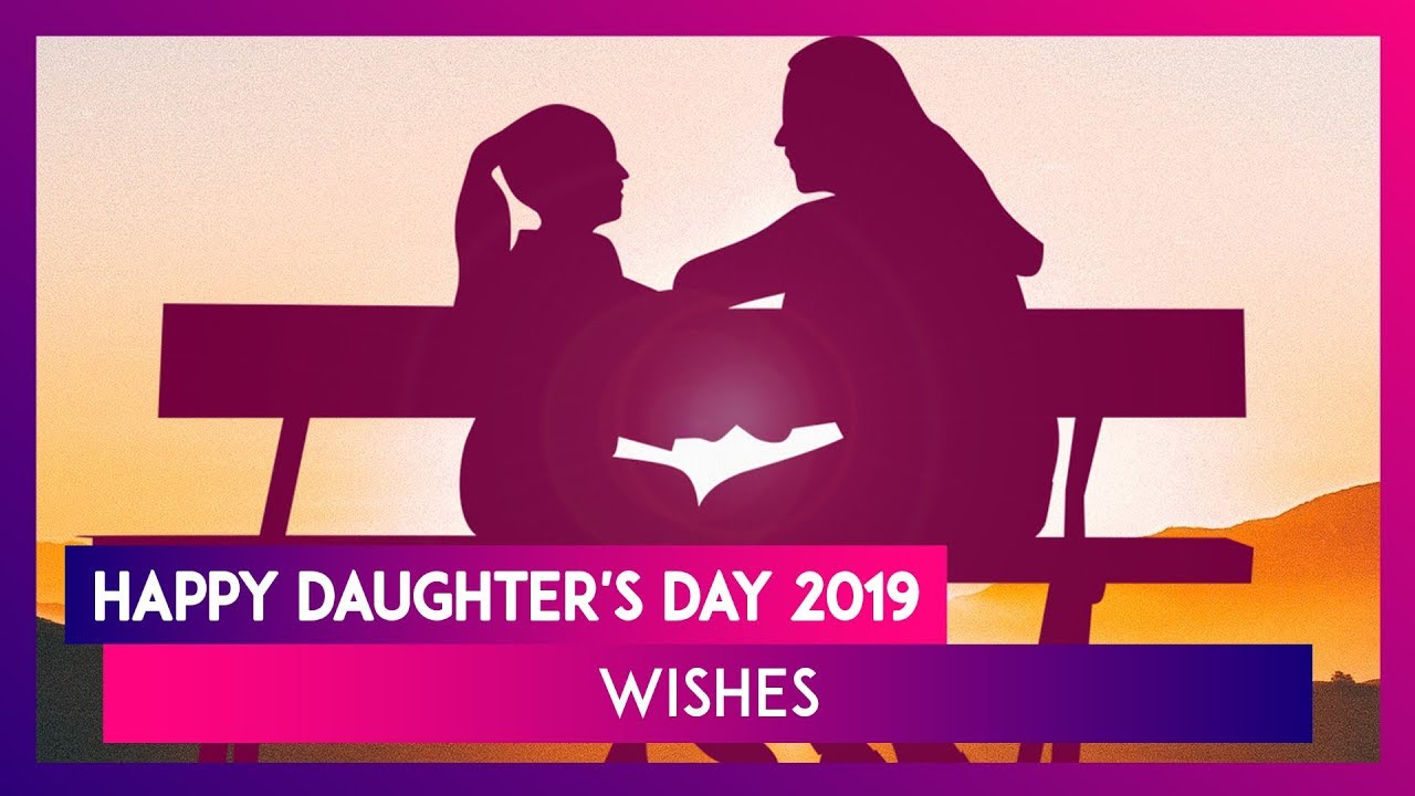 Happy Daughter S Day 2019 Wishes Quotes Whatsapp Messages And Sms To Send Daughter S Day