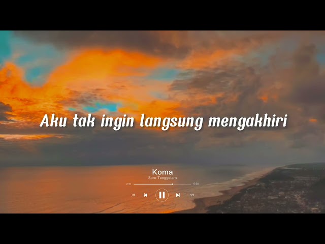 Sore Tenggelam - Koma (Lirik Video) class=