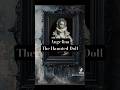 The Tale of ANGELINA, the ELUSIVE haunted doll