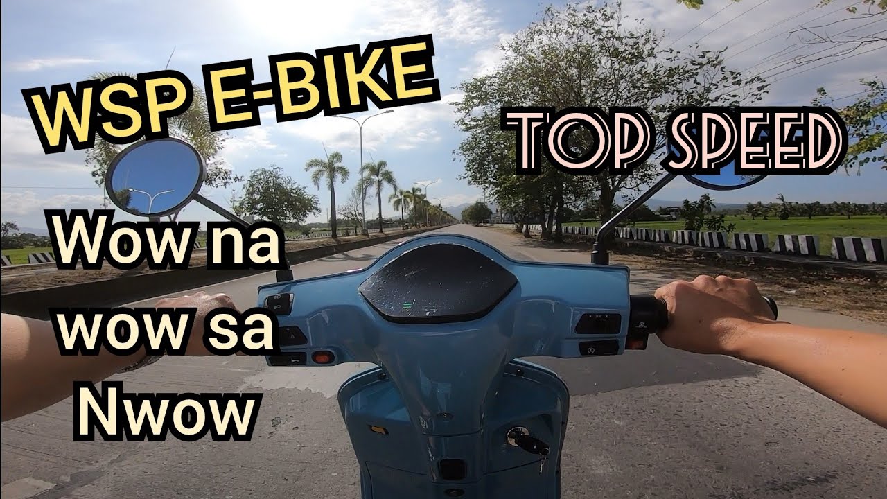 top speed ng WSP ilan nga ba?  | NWOW | E-BIKE | NWOW balanga