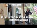 DIY PORCH MAKEOVER || DIY WOOD COLUMNS FOR FRONT PORCH UNDER $100 !!! Curb appeal on a budget!