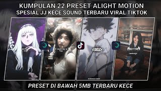 KUMPULAN 22 PRESET JJ ALIGHT MOTION SPESIAL JJ KECE SOUND TERBARU VIRAL TIKTOK | PRESET DI BAWAH 5MB