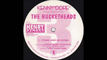 Kenny Dope pres the Bucketheads - Come and Be Gone