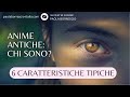 Come Sapere Se Sei Un'anima Antica - 6 CAratteristiche Delle Anime Antiche #AnimeAntiche