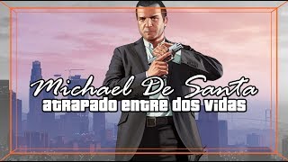 Michael de Santa: atrapado entre dos vidas