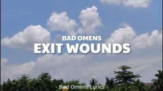 Bad Omens - Exit Wounds (Lyrics) 🎵
