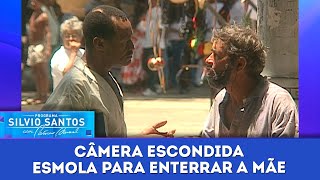 Esmola para Enterrar a Mãe | Câmeras Escondidas (28/07/23)